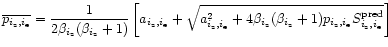 $\displaystyle\overline{p_{i_{\rm z}, i_{\rm e}}}=\frac{1}{2\beta_{i_{\rm z}}(\b...
...\rm z}}+1)p_{i_{\rm z}, i_{\rm e}}S_{i_{\rm z}, i_{\rm e}}^{{\rm pred}}}\right]$