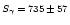 $\scriptstyle{S_\gamma\,=\,735\,\pm\,57}$
