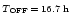 $\scriptstyle{T_{{\rm OFF}}\,=\,16.7\:{\rm h}}$