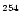 $\scriptstyle{254}$