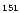 $\scriptstyle{151}$