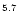 $\scriptstyle{5.7}$
