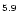 $\scriptstyle{5.9}$