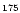 $\scriptstyle{175}$