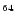 $\scriptstyle{ 64}$