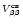 $\scriptstyle{V_{\beta\beta}^{\rm cs}}$