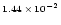 $\scriptstyle{1.44\,\times\,10^{-2}}$