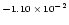 $\scriptstyle{-1.10\,\times\, 10^{-2}}$