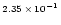 $\scriptstyle{2.35\,\times\, 10^{-1}}$