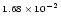 $\scriptstyle{1.68\,\times\, 10^{-2}}$