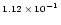 $\scriptstyle{1.12\,\times\, 10^{-1}}$