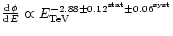 $\frac{{\rm d}\phi}{{\rm d}E}\varpropto E_{{\rm TeV}}^{-2.88\pm0.12^{\rm stat}\pm0.06^{\rm syst}}$