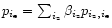 $p_{i_{\rm e}}=\sum_{i_{\rm z}}\beta_{i_{\rm z}}p_{i_{\rm z},i_{\rm e}}$