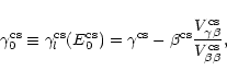 \begin{displaymath}\gamma^{\rm cs}_0\equiv\gamma^{\rm cs}_l(E^{\rm cs}_0)=\gamma...
...m cs}\frac{V_{\gamma\beta}^{\rm cs}}{V_{\beta\beta}^{\rm cs}},
\end{displaymath}
