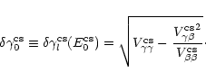 \begin{displaymath}\delta\gamma^{\rm cs}_0\equiv\delta\gamma^{\rm cs}_l(E^{\rm c...
...c{{V_{\gamma\beta}^{\rm cs}}^2}{V_{\beta\beta}^{\rm cs}}}\cdot
\end{displaymath}