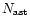$N_{\rm ast}$