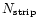 $N_{\rm strip}$