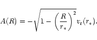 \begin{displaymath}A(R)= -
\sqrt{1-\left({\frac{R}{r_*}}\right)^{2}}v_{\rm r}(r_*).
\end{displaymath}