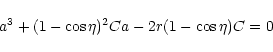 \begin{displaymath}a^3+(1-\cos{\eta})^2Ca-2r(1-\cos\eta)C=0
\end{displaymath}