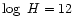 $\log~H=12$