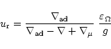\begin{displaymath}u_{\rm r} =
{{\bf\nabla} _{{\rm ad}}
\over{\bf\nabla}_{{\rm ...
...{\bf\nabla} + \nabla_{\mu }} \
{\varepsilon _{\Omega} \over g}
\end{displaymath}