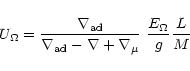 \begin{displaymath}U_{\Omega} =
{{\bf\nabla} _{{\rm ad}}
\over{\bf\nabla}_{{\rm...
...\bf\nabla} + \nabla_{\mu }} \
{E_{\Omega} \over g} \frac{L}{M}
\end{displaymath}