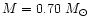 $M=0.70~M_{\odot}$