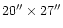 $20''\times 27''$