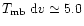 $T_{\rm mb}~{\rm d}v \simeq 5.0 $