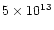 $5\times 10^{13}$