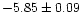 $-5.85 \pm 0.09$