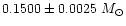 $0.1500 \pm 0.0025~M_{\odot}$