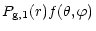 $\displaystyle %
P_{\rm g,1}(r) f(\theta,\varphi)$