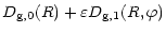 $\displaystyle D_{\rm g,0}(R) + \varepsilon D_{\rm g,1}(R, \varphi)$