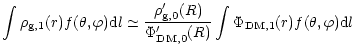 $\displaystyle %
{\int\rho_{\rm g,1}(r)f(\theta,\varphi) {\rm d}l \simeq
\frac{\...
...0}(R)}{\Phi'_{\rm DM,0}(R)} \int \Phi_{\rm DM,1}(r)
f(\theta,\varphi) {\rm d}l}$