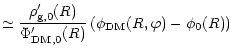 $\displaystyle \simeq \frac{\rho'_{\rm g,0}(R)}{\Phi'_{\rm DM,0}(R)}
\left(\phi_{\rm DM}(R,\varphi) - \phi_0(R)\right)$