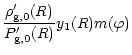 $\displaystyle \frac{\rho'_{\rm g,0}(R)}{P'_{\rm g,0}(R)} y_1(R)m(\varphi)$