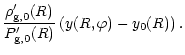 $\displaystyle \frac{\rho'_{\rm g,0}(R)}{P'_{\rm g,0}(R)} \left(y(R,\varphi) -
y_0(R)\right).$