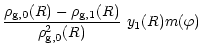 $\displaystyle {\rho_{\rm g,0}(R) - \rho_{\rm g,1}(R) \over \rho^2_{\rm g,0}(R)}\
y_1(R)m(\varphi)$