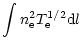 $\displaystyle \int n_{\rm e}^2T_{\rm e}^{1/2} {\rm d}l$