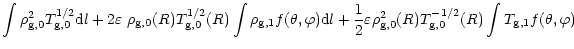 $\displaystyle \int \rho_{\rm g,0}^2 T_{\rm g,0}^{1/2} {\rm d}l
+ 2 \varepsilon\...
...lon \rho_{\rm g,0}^2(R)
T_{\rm g,0}^{-1/2}(R) \int T_{\rm g,1}f(\theta,\varphi)$