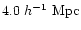 $4.0~h^{-1}~{\rm Mpc}$