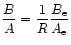 $\displaystyle {B \over A} = {1\over R}
{B_{\rm e}\over A_{\rm e}}$
