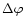 $\Delta \varphi $