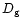 $D_{\rm g}$