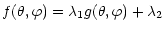 $\displaystyle %
f(\theta,\varphi) = \lambda_1 g(\theta,\varphi) + \lambda_2$