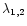 $\lambda_{1,2}$