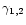$\gamma_{1,2}$