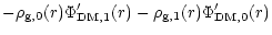 $\displaystyle -\rho_{\rm g,0}(r)\Phi'_{\rm DM,1}(r) - \rho_{\rm g,1}(r)\Phi'_{\rm DM,0}(r)$