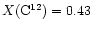 $X({\rm
C}^{12})=0.43$